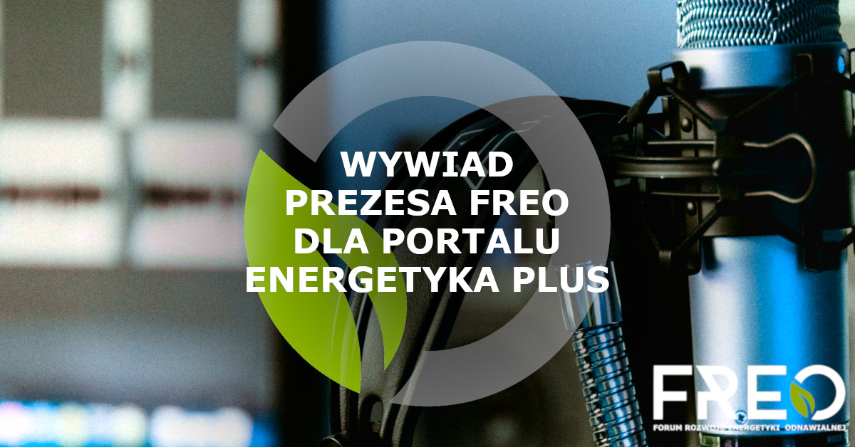 Wywiad Prezesa FREO dla portalu Energetyka Plus